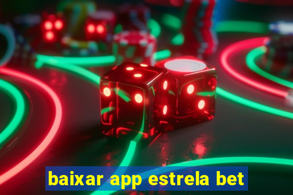 baixar app estrela bet